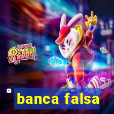 banca falsa